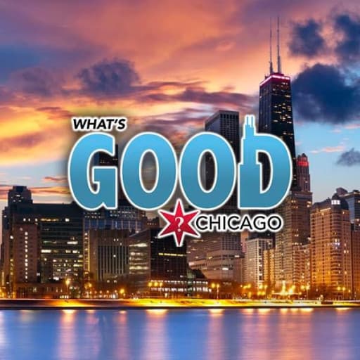 What's Good Chicago